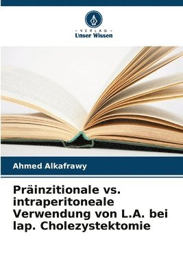 bokomslag Prinzitionale vs. intraperitoneale Verwendung von L.A. bei lap. Cholezystektomie