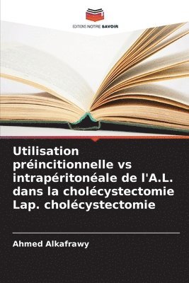 bokomslag Utilisation princitionnelle vs intrapritonale de l'A.L. dans la cholcystectomie Lap. cholcystectomie