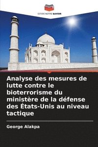 bokomslag Analyse des mesures de lutte contre le bioterrorisme du ministre de la dfense des tats-Unis au niveau tactique