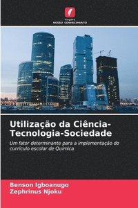 bokomslag Utilizao da Cincia-Tecnologia-Sociedade