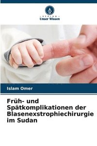 bokomslag Frh- und Sptkomplikationen der Blasenexstrophiechirurgie im Sudan