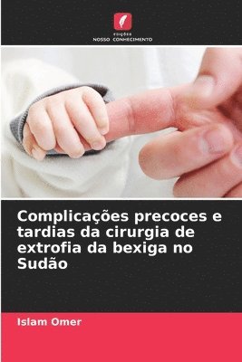 bokomslag Complicaes precoces e tardias da cirurgia de extrofia da bexiga no Sudo