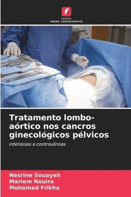 bokomslag Tratamento lombo-artico nos cancros ginecolgicos plvicos