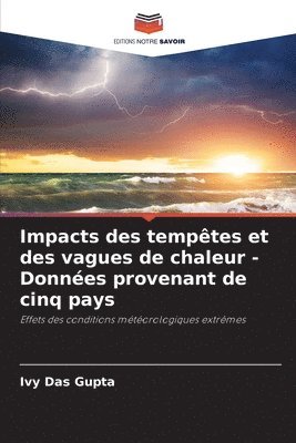 Ivy Das Gupta - Impacts des tempêtes et des vagues de chaleur - Données provenant de cinq pays, Häftad