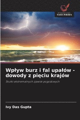 bokomslag Wplyw burz i fal upalw - dowody z pi&#281;ciu krajw