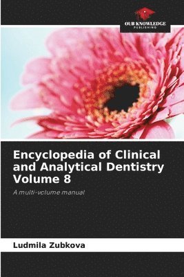 bokomslag Encyclopedia of Clinical and Analytical Dentistry Volume 8