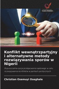 bokomslag Konflikt wewn&#261;trzpartyjny i alternatywne metody rozwi&#261;zywania sporw w Nigerii