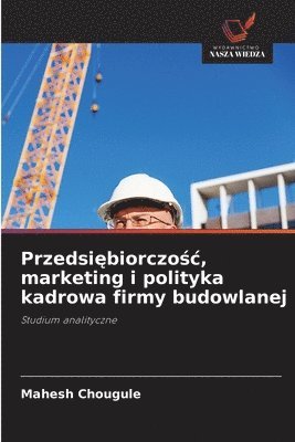 Mahesh Chougule - Przedsiębiorczośc, marketing i polityka kadrowa firmy budowlanej, Häftad