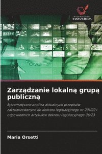 bokomslag Zarz&#261;dzanie lokaln&#261; grup&#261; publiczn&#261;