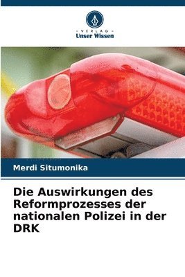 Die Auswirkungen des Reformprozesses der nationalen Polizei in der DRK 1