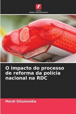 bokomslag O impacto do processo de reforma da polcia nacional na RDC