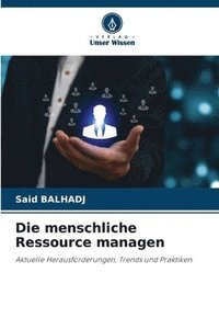 bokomslag Die menschliche Ressource managen