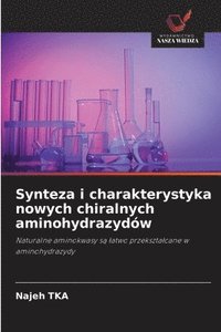 bokomslag Synteza i charakterystyka nowych chiralnych aminohydrazydw