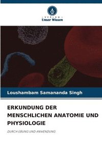 bokomslag Erkundung Der Menschlichen Anatomie Und Physiologie