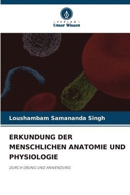 bokomslag Erkundung Der Menschlichen Anatomie Und Physiologie