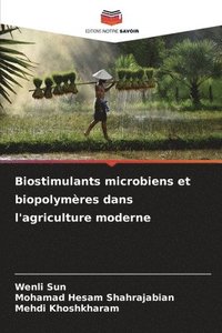 bokomslag Biostimulants microbiens et biopolymres dans l'agriculture moderne