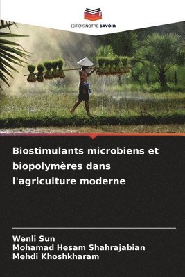 bokomslag Biostimulants microbiens et biopolymres dans l'agriculture moderne