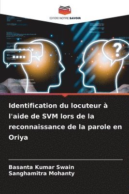Basanta Kumar Swain, Sanghamitra Mohanty - Identification du locuteur à l'aide de SVM lors de la reconnaissance de la parole en Oriya, Häftad