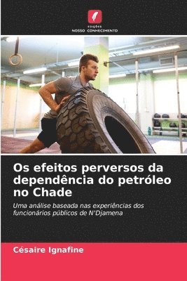 bokomslag Os efeitos perversos da dependncia do petrleo no Chade