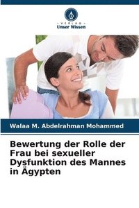 bokomslag Bewertung der Rolle der Frau bei sexueller Dysfunktion des Mannes in Ägypten