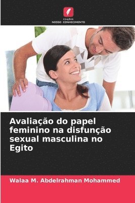 bokomslag Avaliao do papel feminino na disfuno sexual masculina no Egito