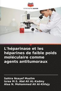 bokomslag L'héparinase et les héparines de faible poids moléculaire comme agents antitumoraux