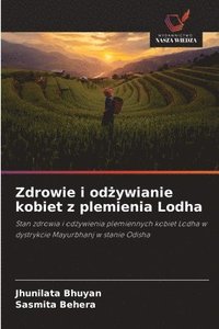 bokomslag Zdrowie i od&#380;ywianie kobiet z plemienia Lodha