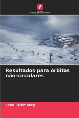 Resultados para órbitas não-circulares