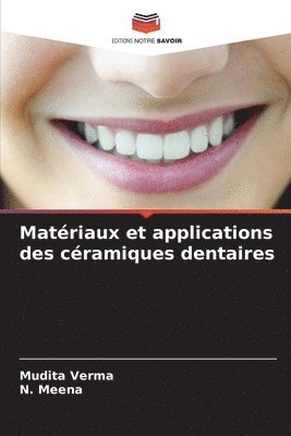 Mudita Verma, N Meena, N. Meena - Matériaux et applications des céramiques dentaires, Häftad