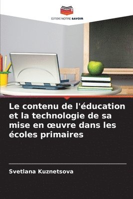 bokomslag contenu de l'éducation et la technologie de sa mise en oeuvre dans les écoles primaires