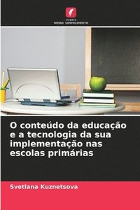 bokomslag O conteúdo da educação e a tecnologia da sua implementação nas escolas primárias