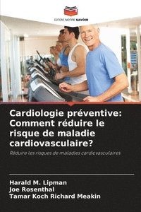 bokomslag Cardiologie préventive: Comment réduire le risque de maladie cardiovasculaire?