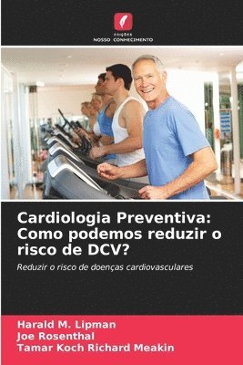 Cardiologia Preventiva: Como podemos reduzir o risco de DCV? 1