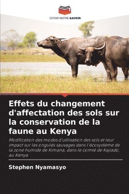 bokomslag Effets du changement d'affectation des sols sur la conservation de la faune au Kenya