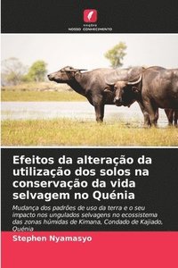 bokomslag Efeitos da alterao da utilizao dos solos na conservao da vida selvagem no Qunia