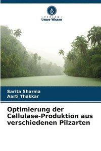 bokomslag Optimierung der Cellulase-Produktion aus verschiedenen Pilzarten