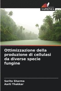 bokomslag Ottimizzazione della produzione di cellulasi da diverse specie fungine