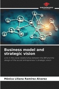 bokomslag Business model and strategic vision