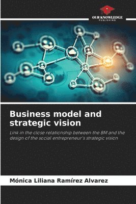 bokomslag Business model and strategic vision