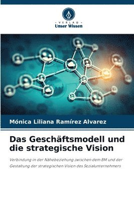 bokomslag Das Geschäftsmodell und die strategische Vision