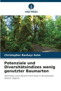 bokomslag Potenziale und Diversitätsindizes wenig genutzter Baumarten