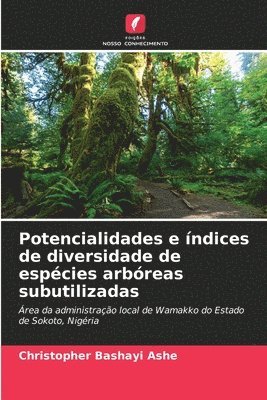 bokomslag Potencialidades e índices de diversidade de espécies arbóreas subutilizadas