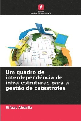 Um quadro de interdependência de infra-estruturas para a gestão de catástrofes