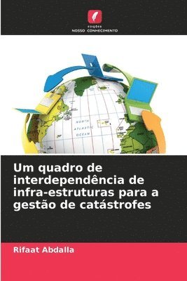 Um quadro de interdependncia de infra-estruturas para a gesto de catstrofes 1