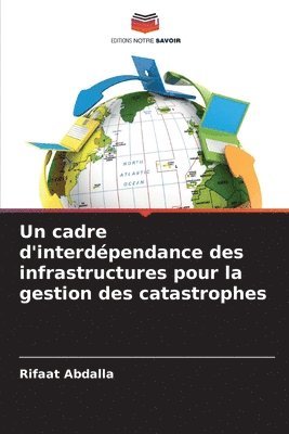 Rifaat Abdalla - cadre d'interdépendance des infrastructures pour la gestion des catastrophes, Häftad