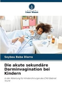 bokomslag Die akute sekundre Darminvagination bei Kindern