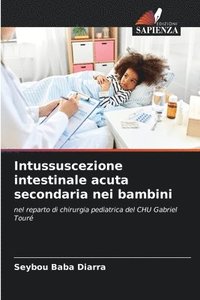 bokomslag Intussuscezione intestinale acuta secondaria nei bambini