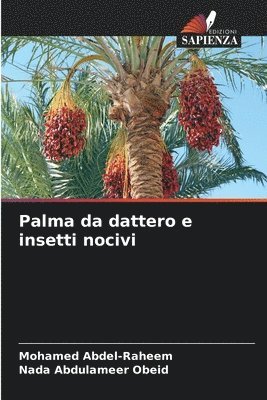Mohamed Abdel-Raheem, Nada Abdulameer Obeid - Palma da dattero e insetti nocivi, Häftad