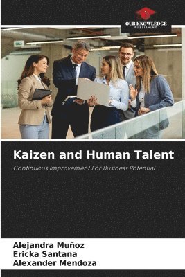 Alejandra Muñoz, Ericka Santana, Alexander Mendoza - Kaizen and Human Talent, Häftad