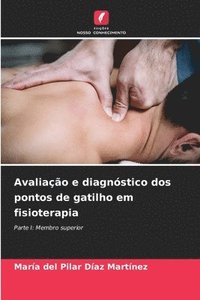 bokomslag Avaliação e diagnóstico dos pontos de gatilho em fisioterapia